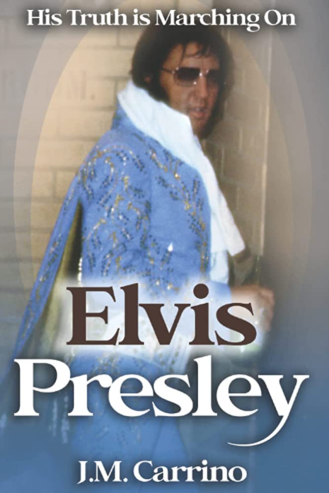 Elvis Presley: His Truth is Marching On book jacket