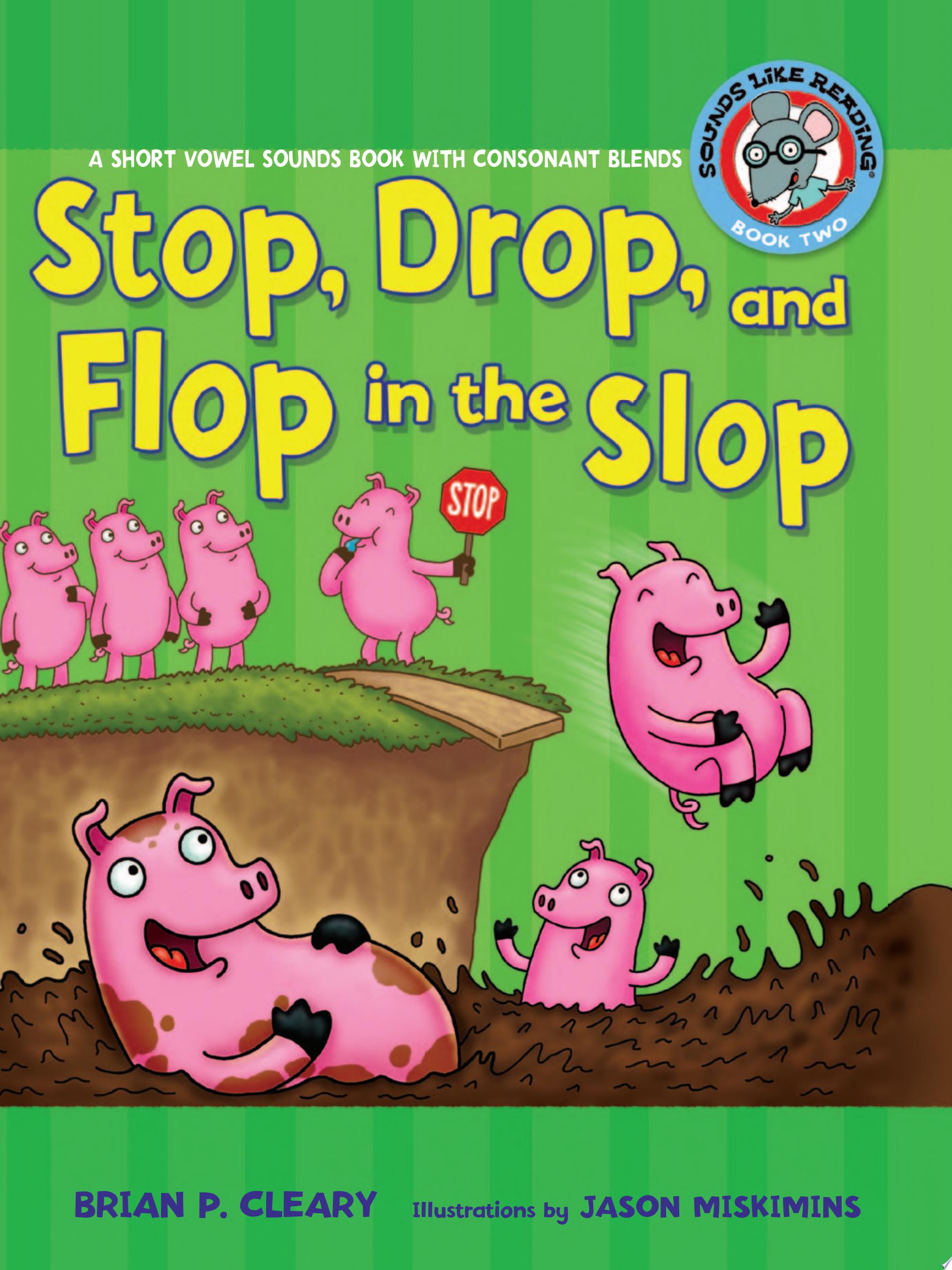 Image for "Stop, Drop, and Flop in the Slop"
