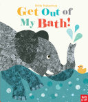 Image for "Get Out of My Bath!"