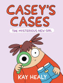 Image for "Casey's Cases: The Mysterious New Girl"
