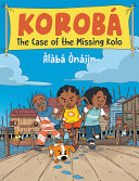 Image for "Korobá: the Case of the Missing Kolo"