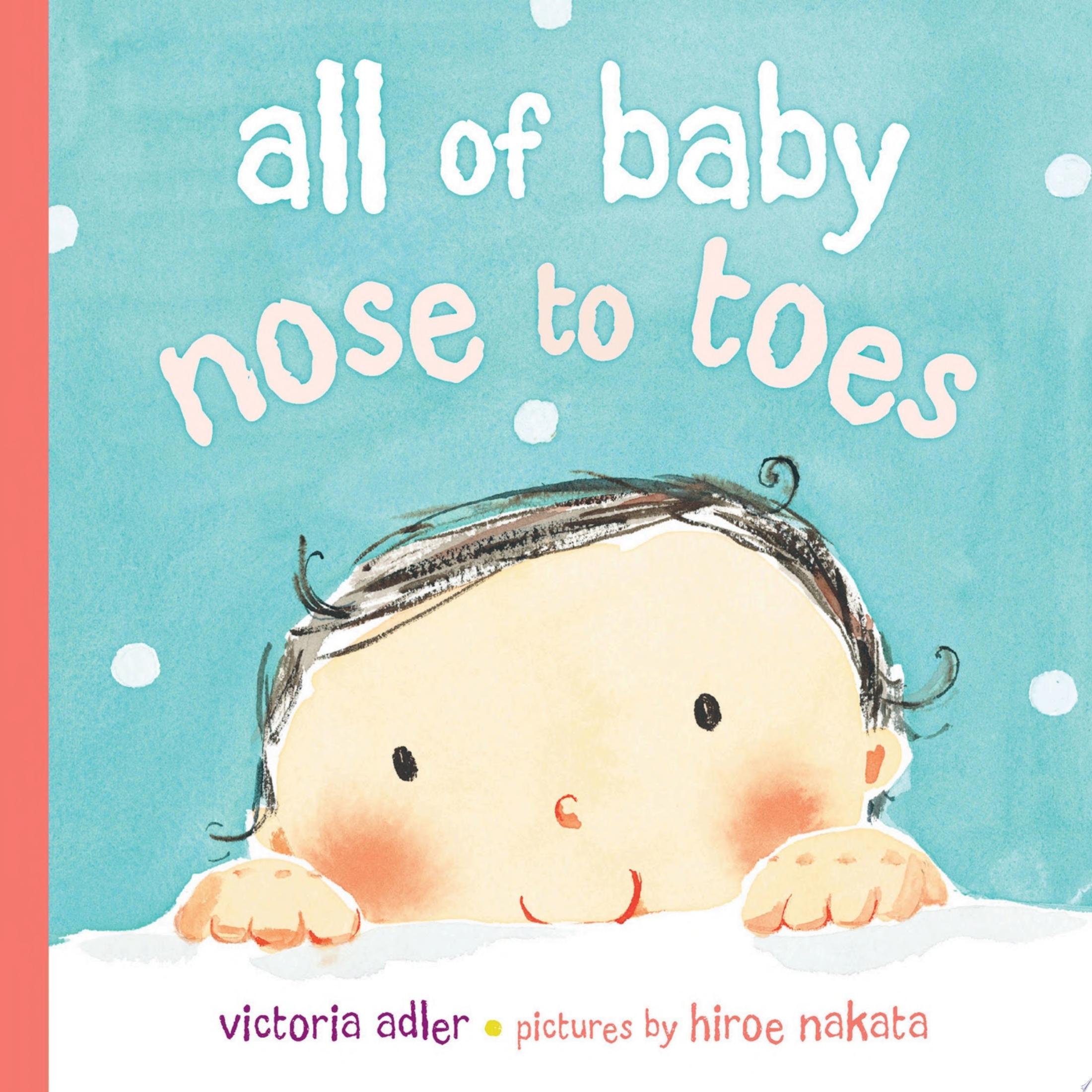 Image for "All of Baby, Nose to Toes"
