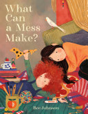 Image for "What Can a Mess Make?"
