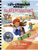 Image for "The Life-Changing Magic of Skateboarding"