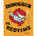 Image for "Dinosaur vs. Bedtime"